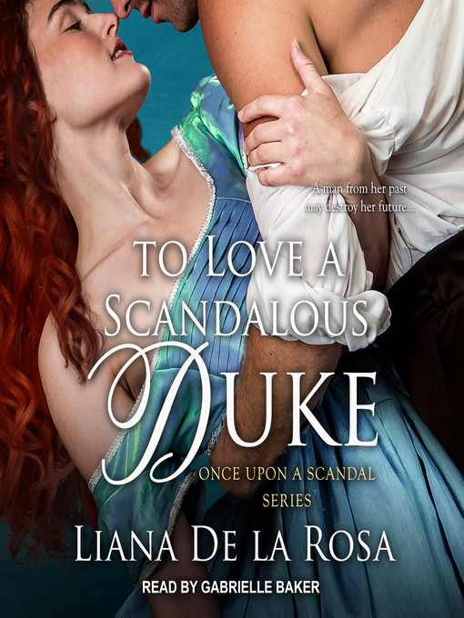 Title details for To Love a Scandalous Duke by Liana De la Rosa - Wait list